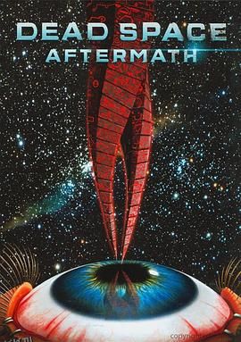 死亡空间：余波[电影解说] 海报