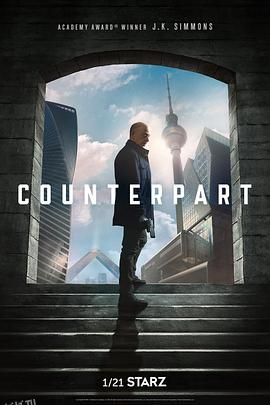 相对宇宙 第一季 Counterpart Season 1[电影解说] 海报