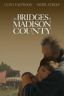 廊桥遗梦 The Bridges of Madison County[电影解说] 高清海报
