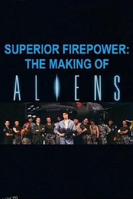 优势火力：异形2幕后制作纪录[电影解说] 海报