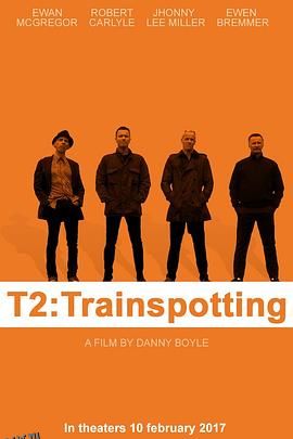 猜火车2 T2 Trainspotting[电影解说] 海报
